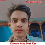 Diwana Mop Mat Kar
