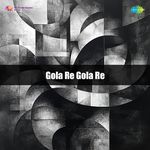 Gola Re Gola Re