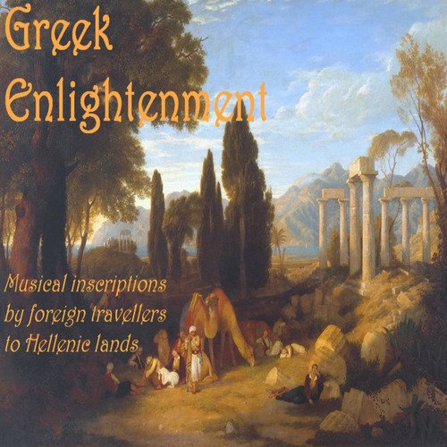 Greek Enlightenment: Musical Inscriptions By Foreign Travellers to Hellenic Lands