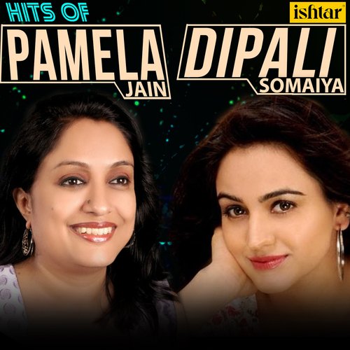 Hits of Pamela Jain & Dipali Somaiya