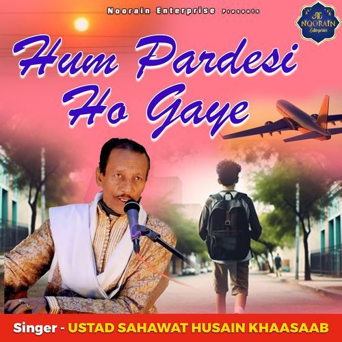 Hum Pardesi Ho Gaye