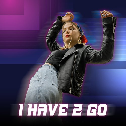 I Have 2 Go_poster_image