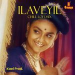 Ilaveyil - Chill Lofi Mix