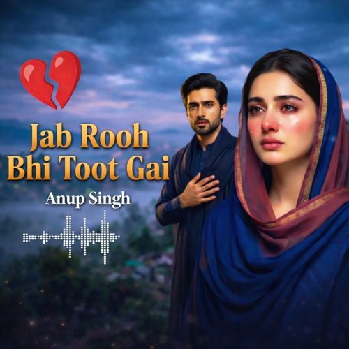 Jab Rooh Bhi Toot Gai