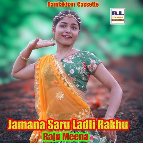 Jamana Saru Ladli Rakhu