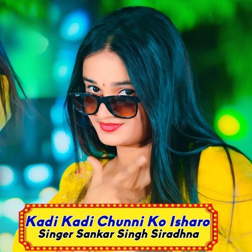 Kadi Kadi Chunni Ko Isharo