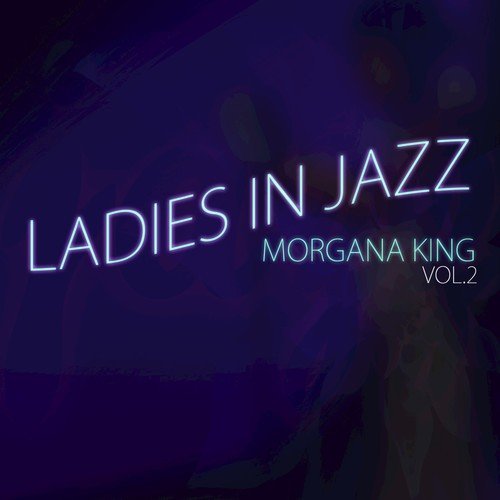 Ladies in Jazz, Volume 2 - Morgana King