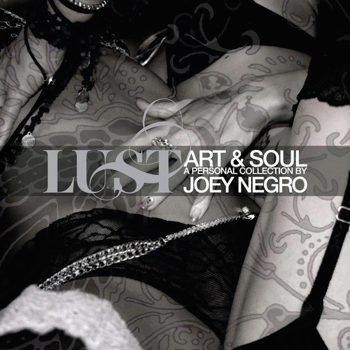 Lust, Art & Soul a Personal Collection by Joey Negro