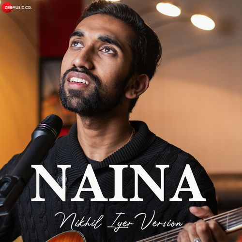 Naina - Nikhil Iyer Version