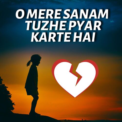 O Mere Sanam Tuzhe Pyar Karte Hai