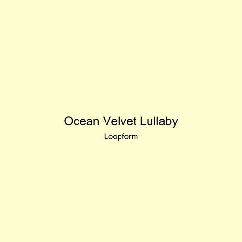 Ocean Velvet Lullaby