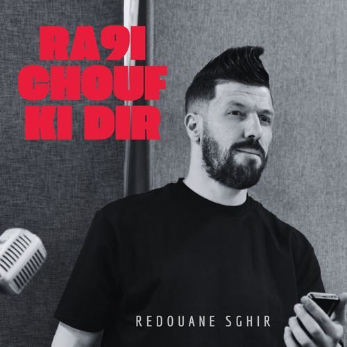 Redouane Sghir Ra9i Chouf Ki Dir cover art