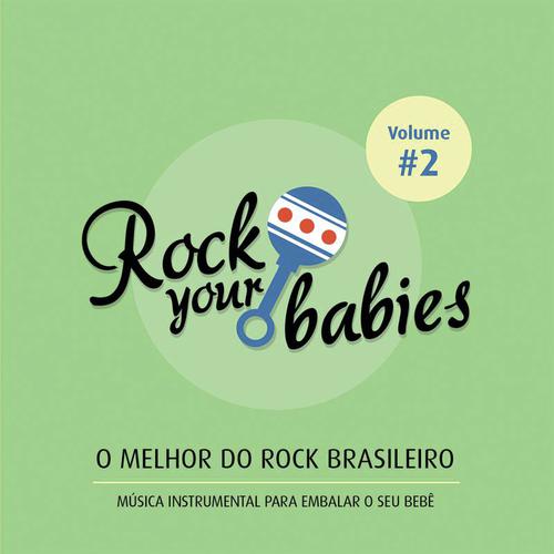 Rock Your Babies: O Melhor do Rock Brasileiro, Vol. 2