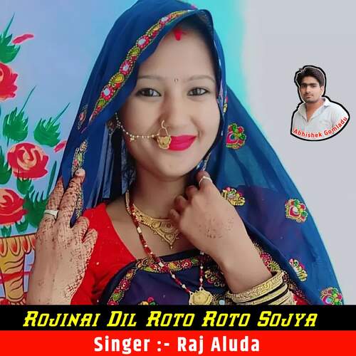 Rojinai Dil Roto Roto Sojya