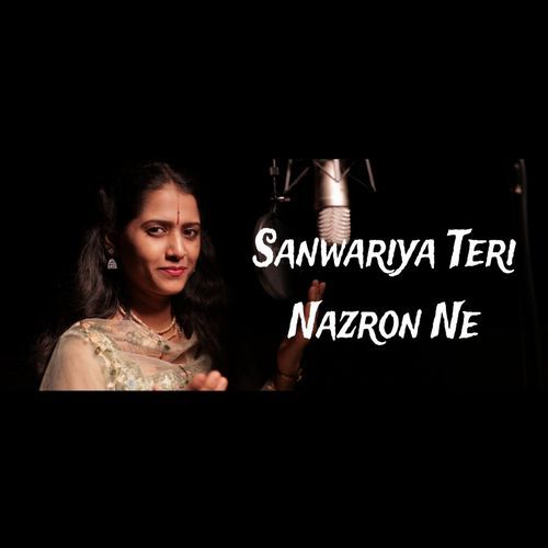 SANWARIYA TERI NAZRON NE