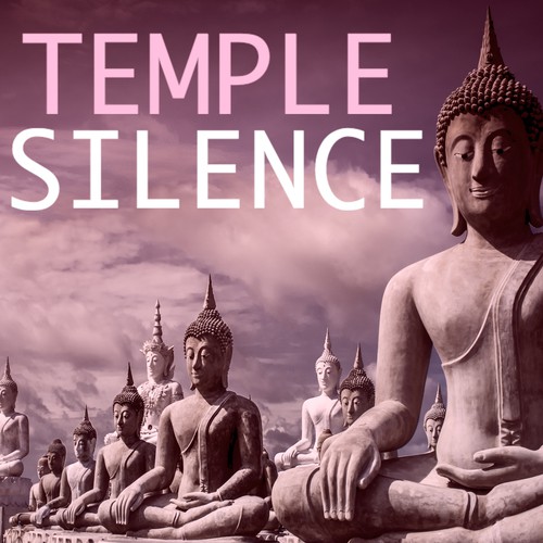 Temple of Silence - Serenity Spa Music for Deep Relaxation, Oriental Vibes and Songs