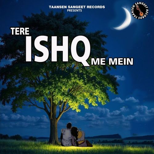 Tere Ishq Me Mein