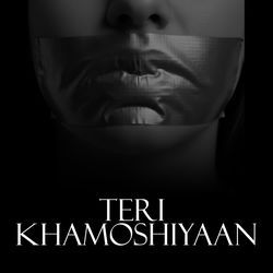 Teri khamoshiyaan