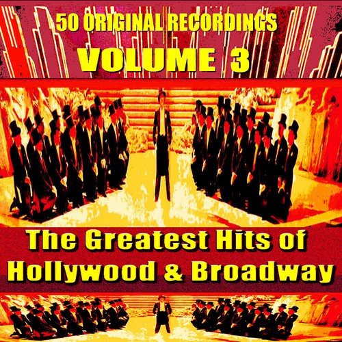 The Greatest Hits of Hollywood & Broadway Volume 3