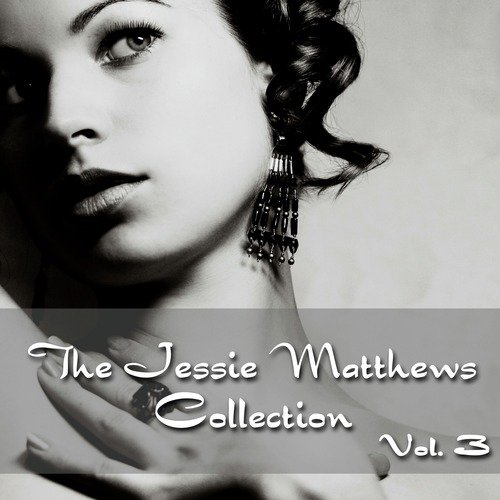 The Jessie Matthews Collection, Vol. 3