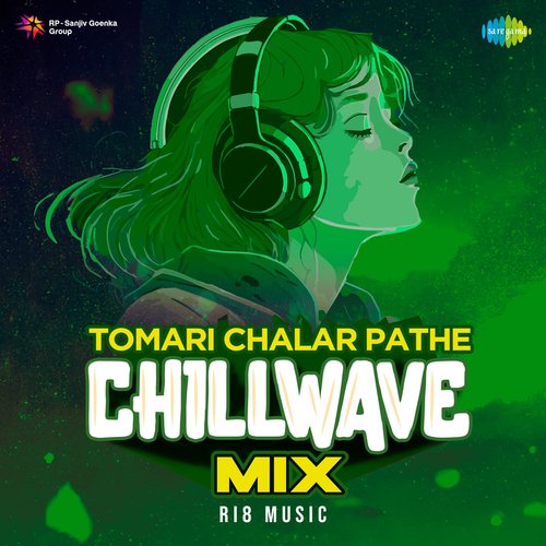 Tomari Chalar Pathe - Chillwave Mix