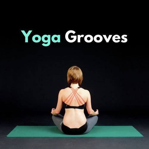 Yoga Grooves: Bansuri Flute, Ethno Music for Yoga Poses