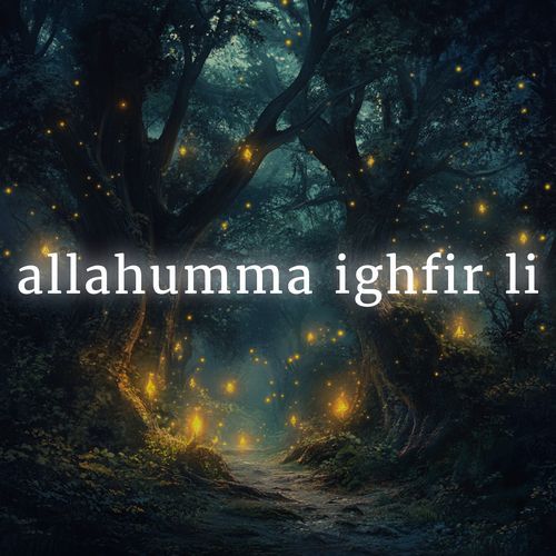 allahumma ighfir li