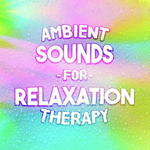 Ambient Sounds for Relaxation Therapy