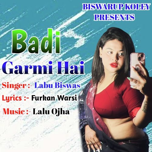 Badi Garmi Hai