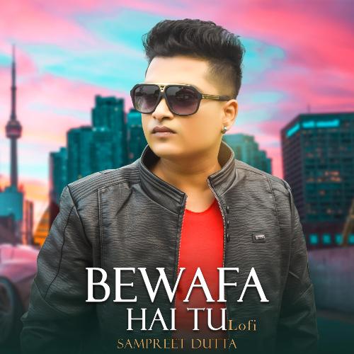 Bewafa Hai Tu (Lofi)