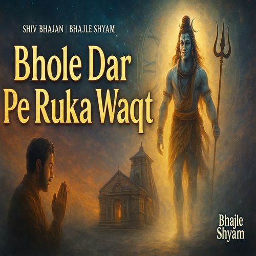 Bhole Dar Pe Ruka Waqt