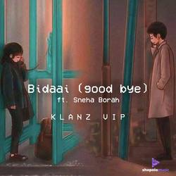 Bidaai (Good Bye)-Klanz Ft. Sneha Borah [Klanz Vip Remix]-GzBdAStHc1A