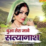 Bua Tera Jawe Satyanash