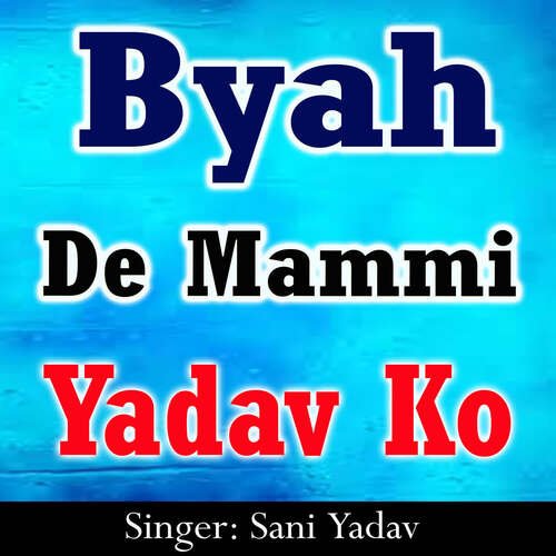 Byah De Mammi Yadav Ko