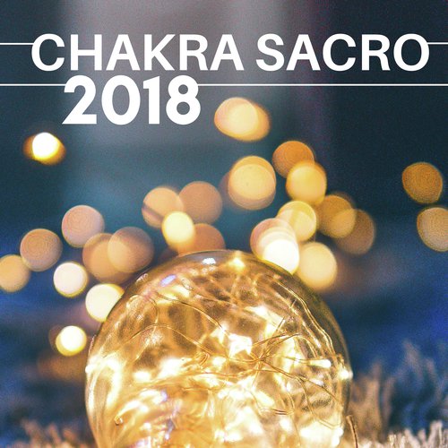 Chakra Sacro 2018 - Música Budista para Sanar el Chakra Sacro con Reiki