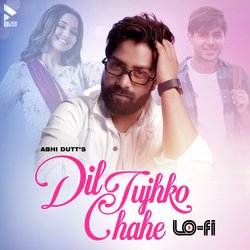 Dil Tujhko Chahe Lo-Fi-Eh0NXid1cHo