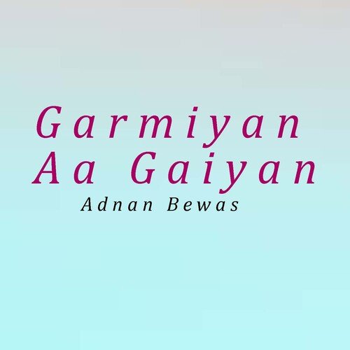 Garmiyan Aa Gaiyan