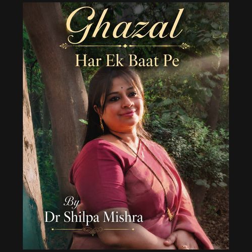 Ghazal Har Ek Baat Pe