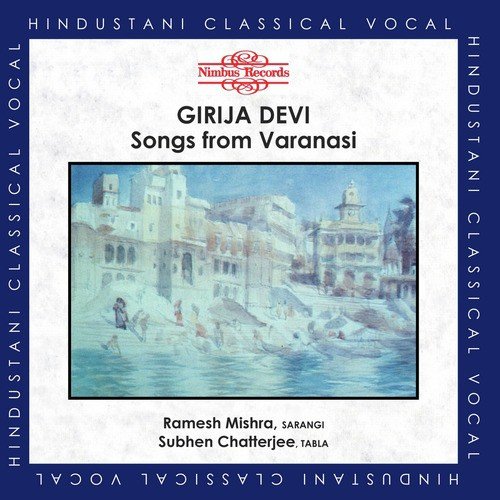 Girija Devi, Songs from Varanasi