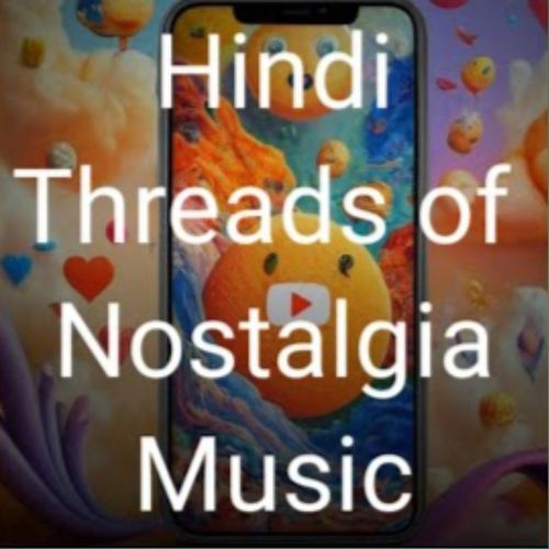 Hindi Threads of Nostalgia Music