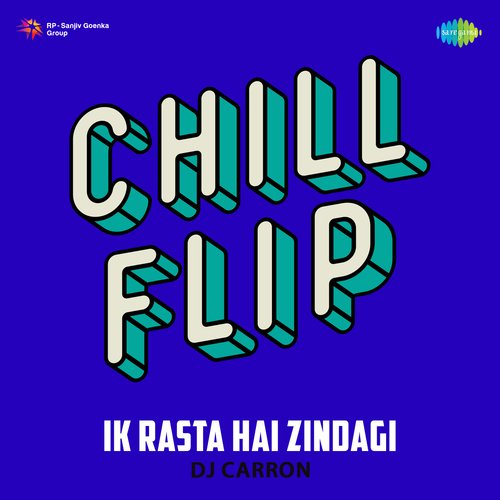 Ik Rasta Hai Zindagi - Chill Flip