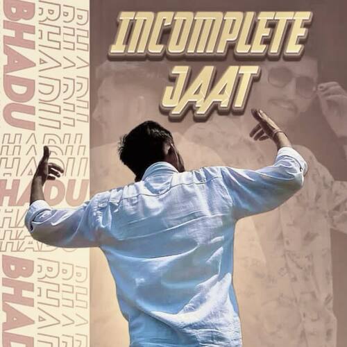 Incomplete Jaat
