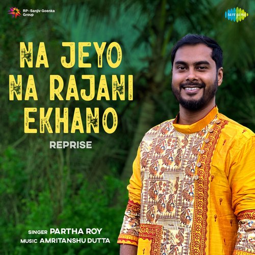 Na Jeyo Na Rajani Ekhano - Reprise