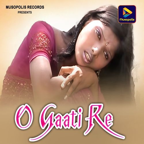 O Gaati Re