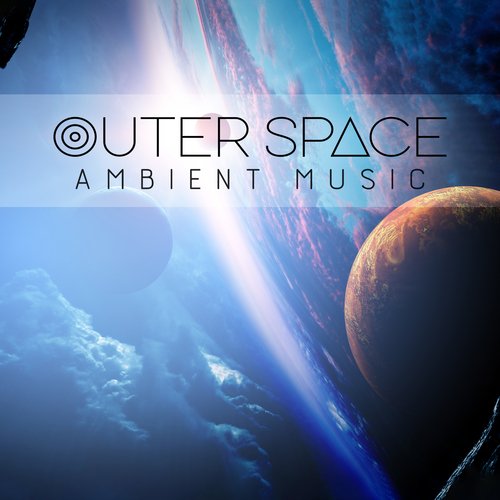 Outer Space Ambient Music