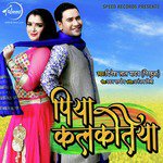 Piya Kalkatiya - Single