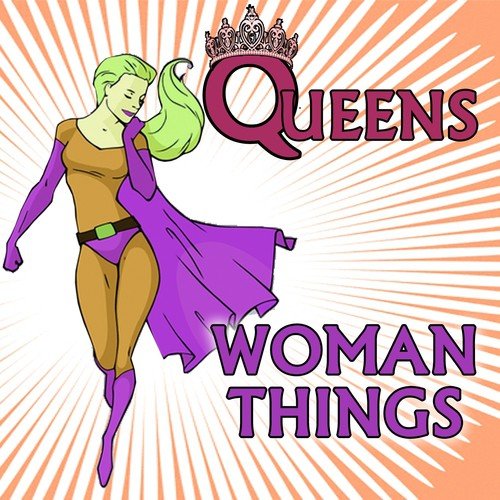 Queens, Woman Things