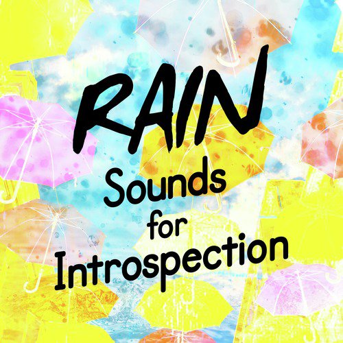 Rain Sounds for Introspection