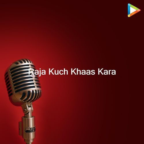 Raja Kuch Khaas Kara