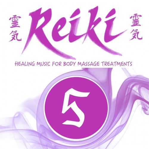 Reiki Treatment, Vol. 5 (Healing Music for Body Massage Treatments)